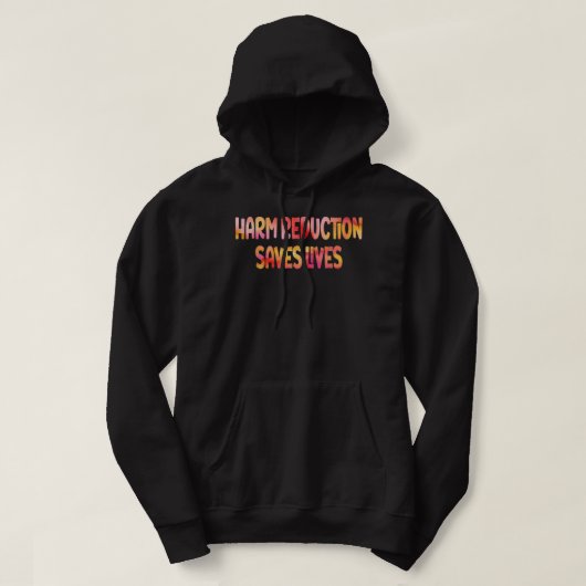 Harm Reduction Saves Lives Hoodie (Design voorkant)