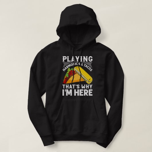 Harmonica Lover Spelen Harmonica Tacos Dat Waarom Hoodie (Design voorkant)