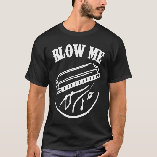 Harmonica Player Blow me T-shirt (Voorkant)