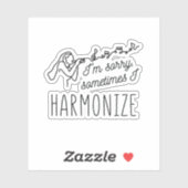 HARMONISEREN ZINGEN IK BEN SORRY, SOMS HARMONISEER STICKER (Vel)