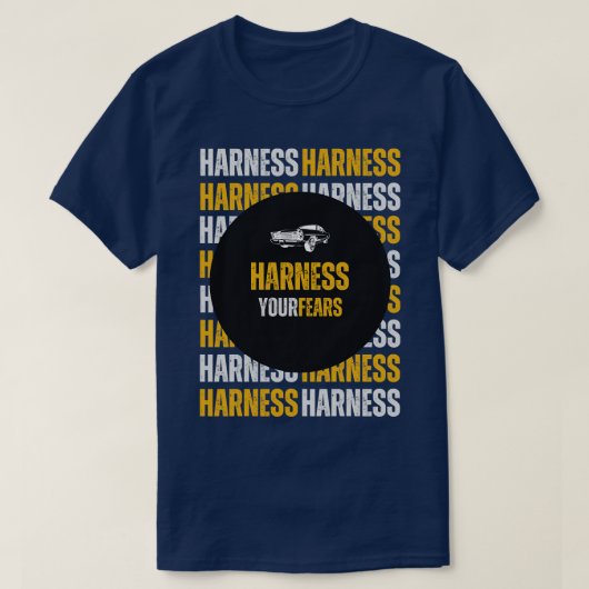 Harness uw angsten spier t-shirt (Design voorkant)