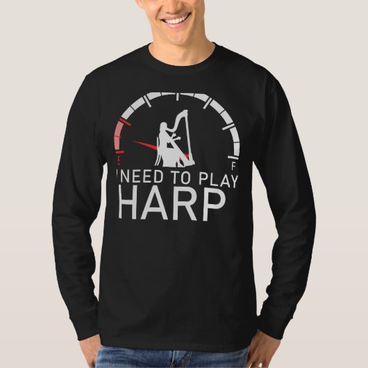 Harp Harmony: Empty I Need to Play Harp T-shirt vo (Voorkant)