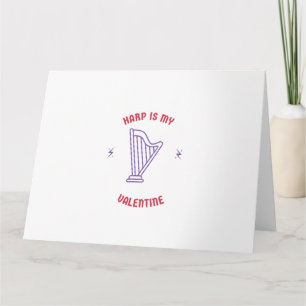 Harp is mijn valentijn kaart