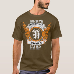 Harp naam Shirt onderschat nooit de kracht van H