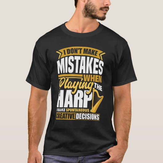 Harp Player Harpist Ik maak geen fouten bij het sp T-shirt (Voorkant)
