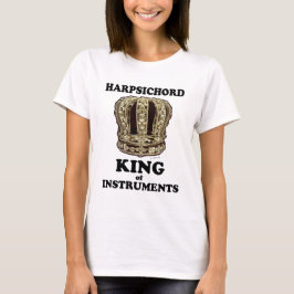 Harpsichord King of Instruments T-shirt