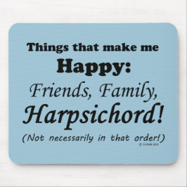 Harpsichord maakt me gelukkig muismat