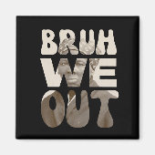 Harriet Tubman BRUH WE OUT leraren Juneteenth Magneet (Voorkant)