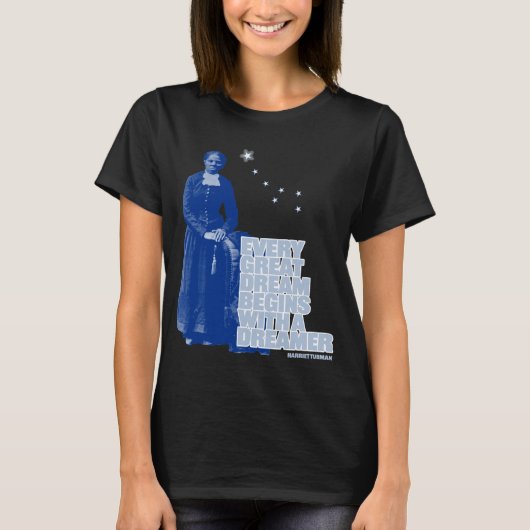 Harriet Tubman - Elke grote droom T-shirt (Voorkant)