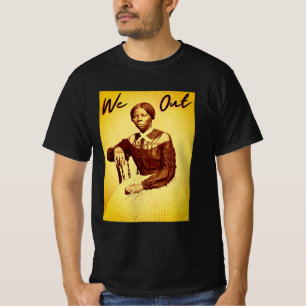 Harriet Tubman - We Out - Zwarte Geschiedenis T-shirt