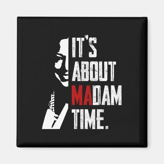 Harris 2024 Het gaat om Madam Time President Elect Magneet (Voorkant)