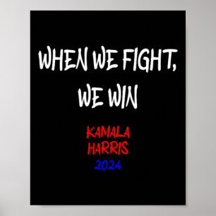 Harris als we vechten we winnen 2024 politieke poster