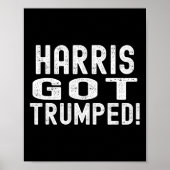 Harris Got Trumped Kamala brak het Trump 2024 Poster (Voorkant)