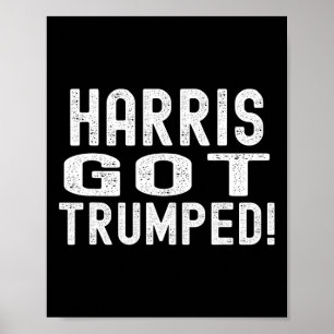 Harris Got Trumped Kamala brak het Trump 2024 Poster