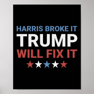 Harris heeft het kapotgemaakt Trump zal het repare Poster