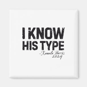 Harris I Know His Type Funny Quote Verkiezing 2 Ve Magneet