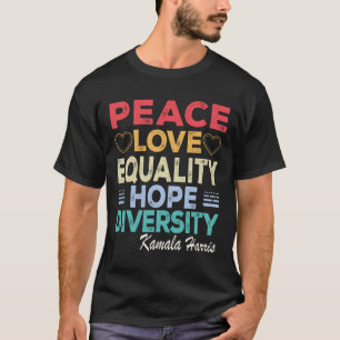 Harris Vrede Liefde Gelijkheid Hoop Diversiteit Re T-shirt