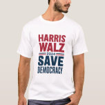 Harris Walz redt de democratie T-shirt<br><div class="desc">Harris Walz redt de democratie</div>