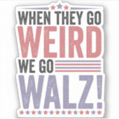 Harris Walz Verkiezingen als ze raar gaan We gaan Sticker (Voorkant)