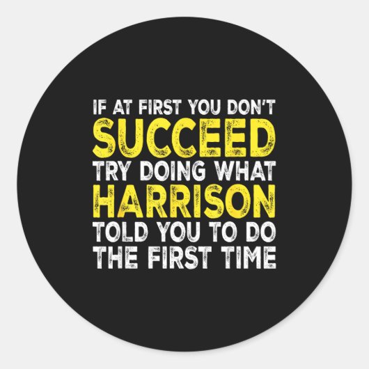 Harrison - If At First You Don't Succeed Try Doing Ronde Sticker (Voorkant)