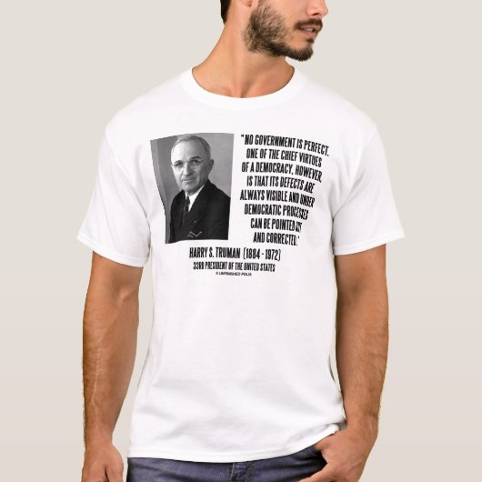 Harry S. Truman No gov is perfecte democratie T-shirt (Voorkant)