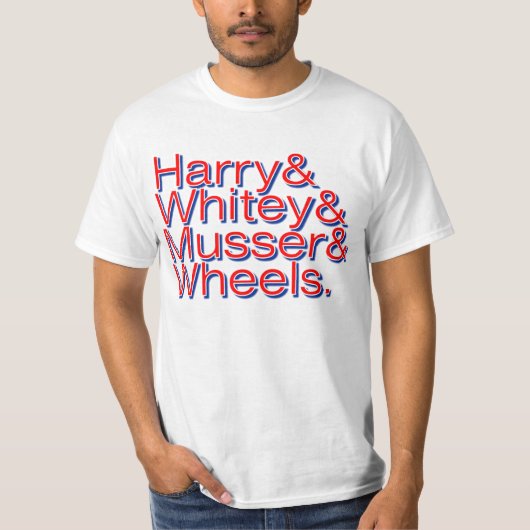 Harry & Whitey & Musser & Wheels Shirt (Voorkant)