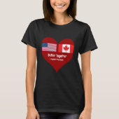 Hart Amerika en Canada beter samen T-shirt (Voorkant)