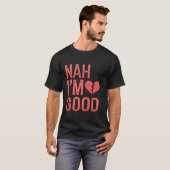 Hart Nah Ik Ben Goed Anti Valentijnsdag Single Bew T-shirt (Voorkant volledig)