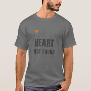 Hart Niet Gevonden Grappige Tech Fout Ontwerp T-shirt