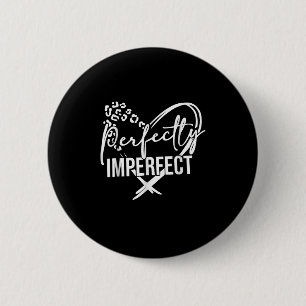 Hart Perfect-imperfecte Inspirerend Motivatie Ronde Button 5,7 Cm