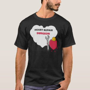 Hart Reparatie chirurg Hartzorgteam Idea T-shirt