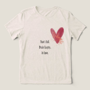 Hart Vol. Brein Leeg. Verliefd T-Shirt