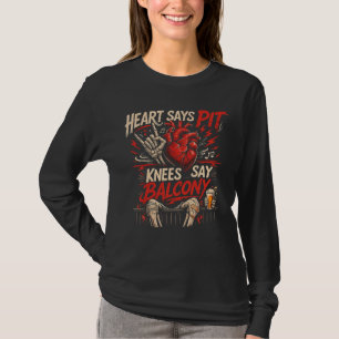 Hart zegt pit knieën zeggen balkon grappig concert t-shirt