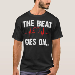 Hartaanval overlevende De beat gaat op _1 T-shirt