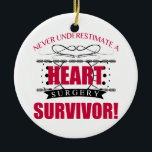 Hartchirurgie Survifeer Keramisch Ornament<br><div class="desc">Een grappig idee voor herstel na chirurgie voor sterke mannen en vrouwen die niet mogen worden onderschat!</div>