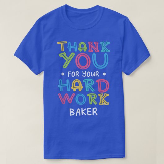 Hartelijk dank voor het harde werk van de Baker Ge T-shirt (Design voorkant)