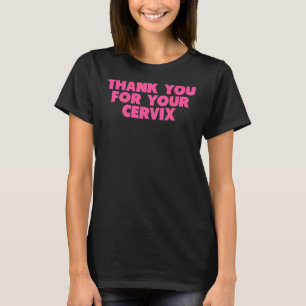 Hartelijk dank voor uw Cervix grappige volwassen h T-shirt