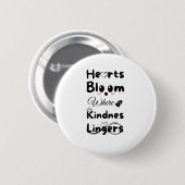 Harten bloeien waar vriendelijkheid blijft Sticker Ronde Button 5,7 Cm (Voorkant /achterkant)