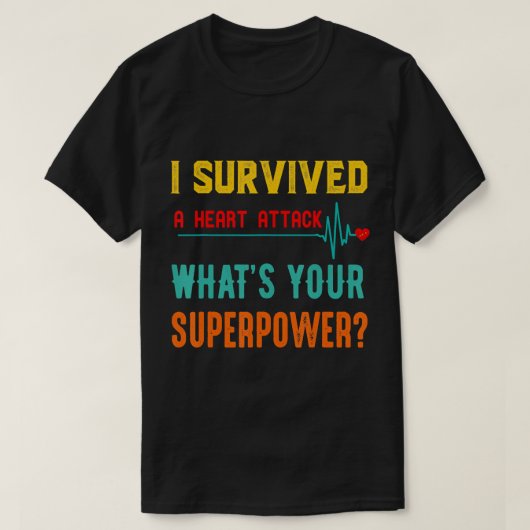 Hartenaanval Survivor Recovery Wat is uw supertop? T-shirt (Design voorkant)