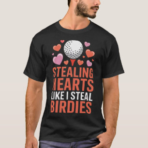 Hartjes stelen zoals ik birdies steel Schattig gol T-shirt