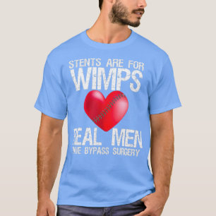 Hartstents zijn voor watjes echte Mannen hebben by T-shirt