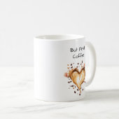 Hartvormige koffiekunst, maar eerst koffie, Schatt Koffiemok (Voorkant rechts)