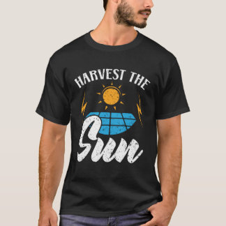 Harvest The Sun Renewable Energy Sun Solar Power S T-shirt