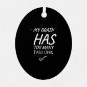 Has too many tabs open funny metalen ornament (Voorkant)