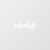 Hashtag #Dadlife Witte kalligrafie vaderschap auto Raamsticker (Vel)