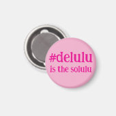 Hashtag # Delulu is de Solulu Pink Magneet (Voorkant / Achterkant)