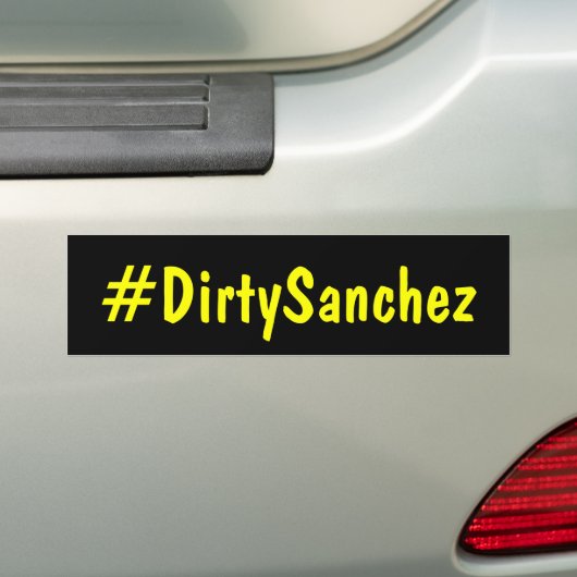 Hashtag Dirty Sanchez Bumpersticker (Op auto)