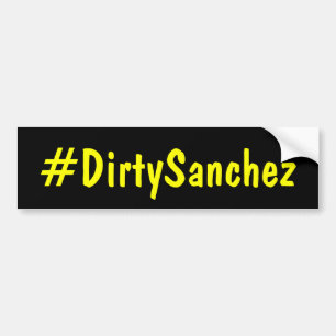 Hashtag Dirty Sanchez Bumpersticker