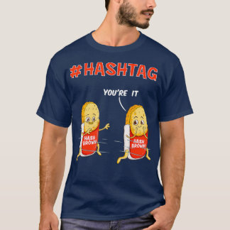 Hashtag Hash Brown Tag Potato Food Pun hashbrown T-shirt