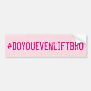 Hashtag: Lift Bro Bumpersticker